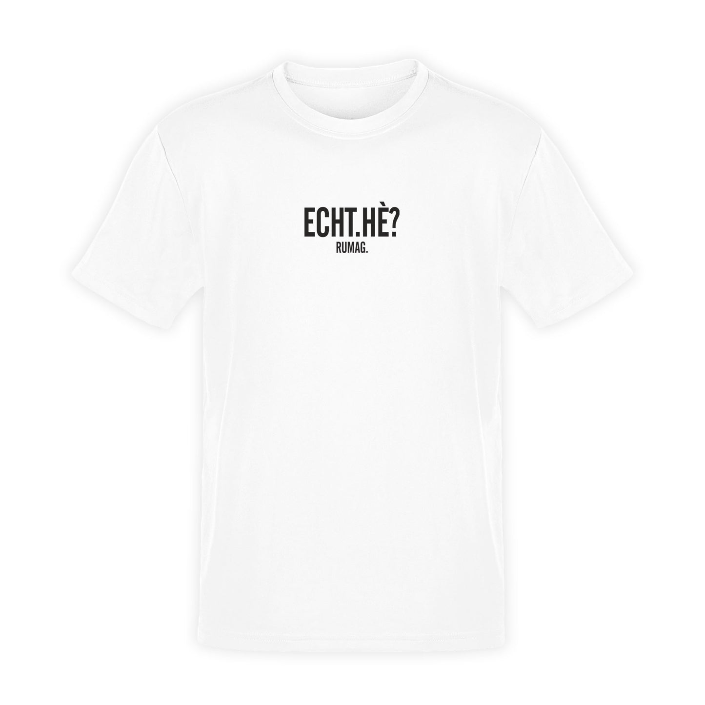 T-Shirt 'ECHT HÈ?'