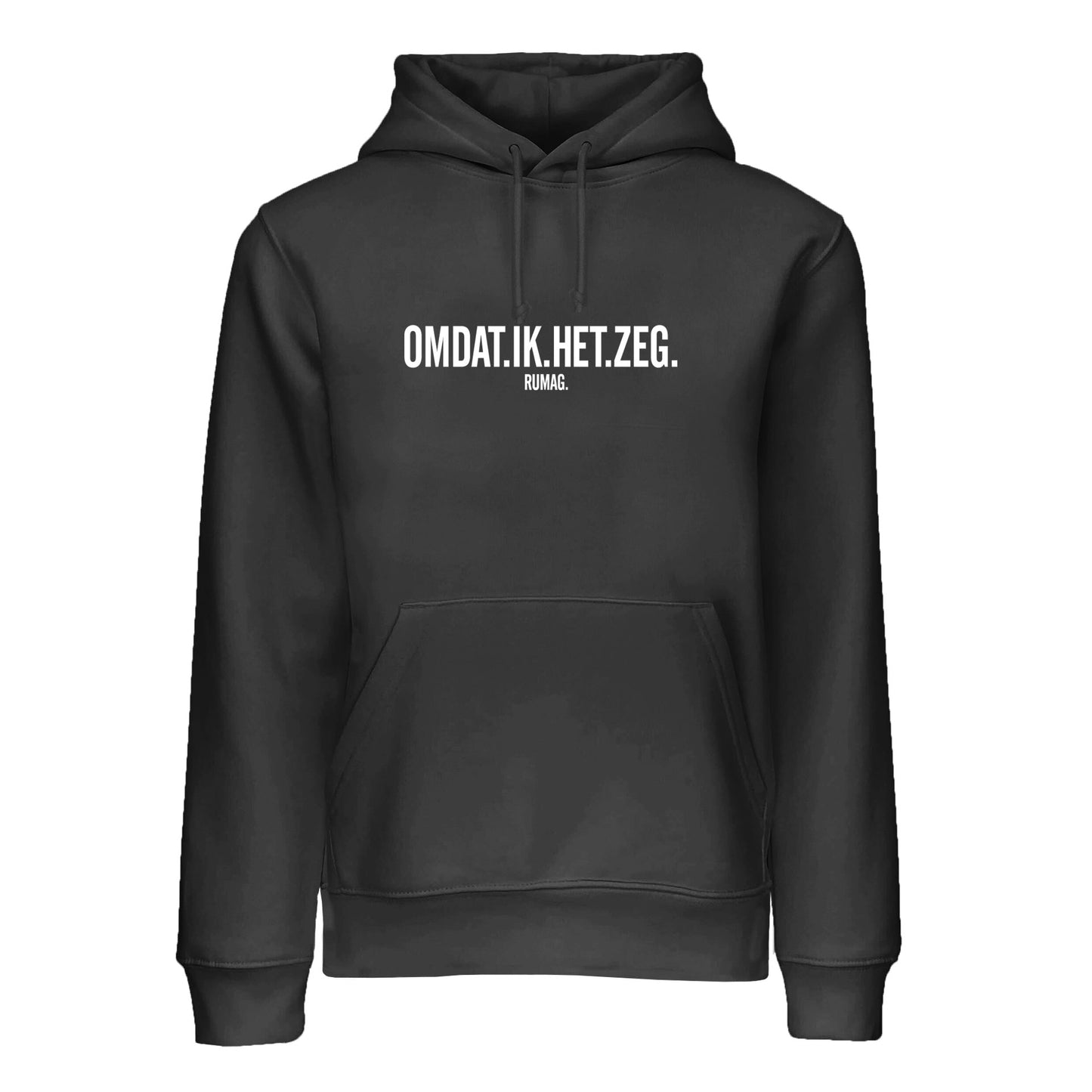 Unisex hoodie 'OMDAT IK HET ZEG'