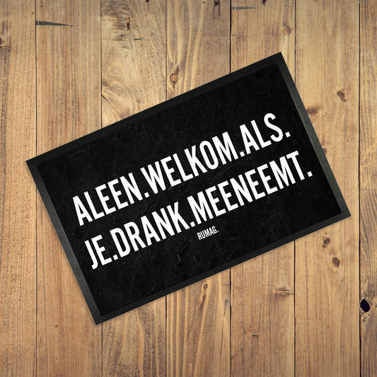 Deurmat - Alleen welkom als je drank meeneemt