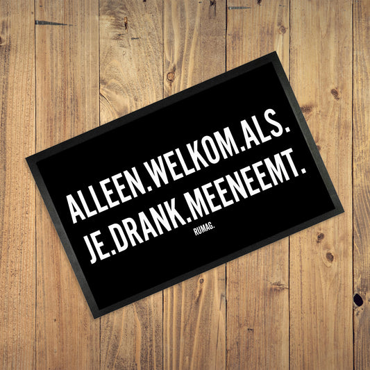 Deurmat - Alleen welkom als je drank meeneemt