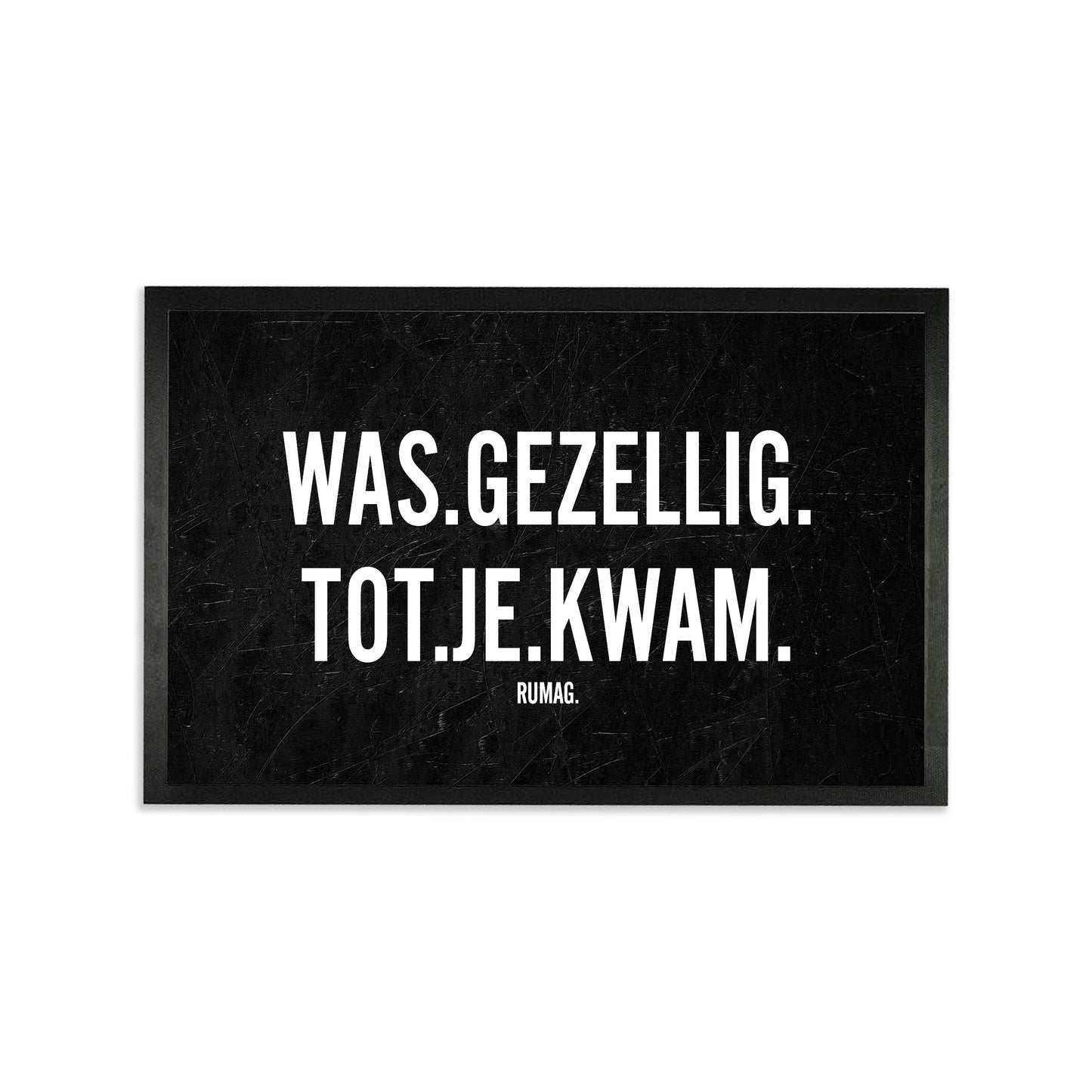 Deurmat - Was gezellig tot je kwam