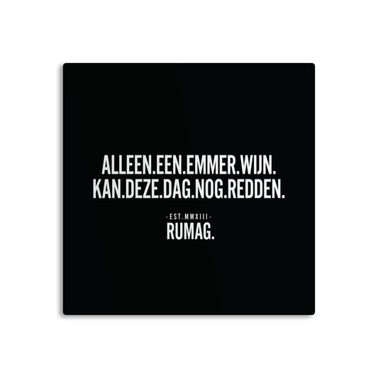 RUMAG Tegel - Alleen een emmer wijn kan deze dag nog redden
