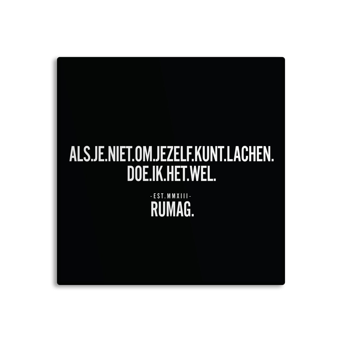 RUMAG Tegel -  Als je niet om jezelf kunt lachen doe ik het wel