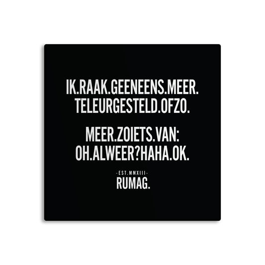 RUMAG Tegel - Ik raak geeneens meer teleurgesteld