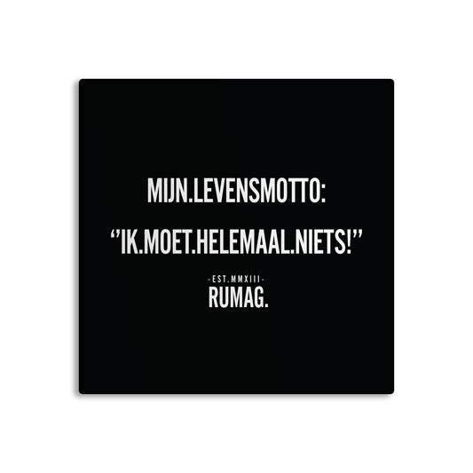 RUMAG Tegel - Mijn levensmotto