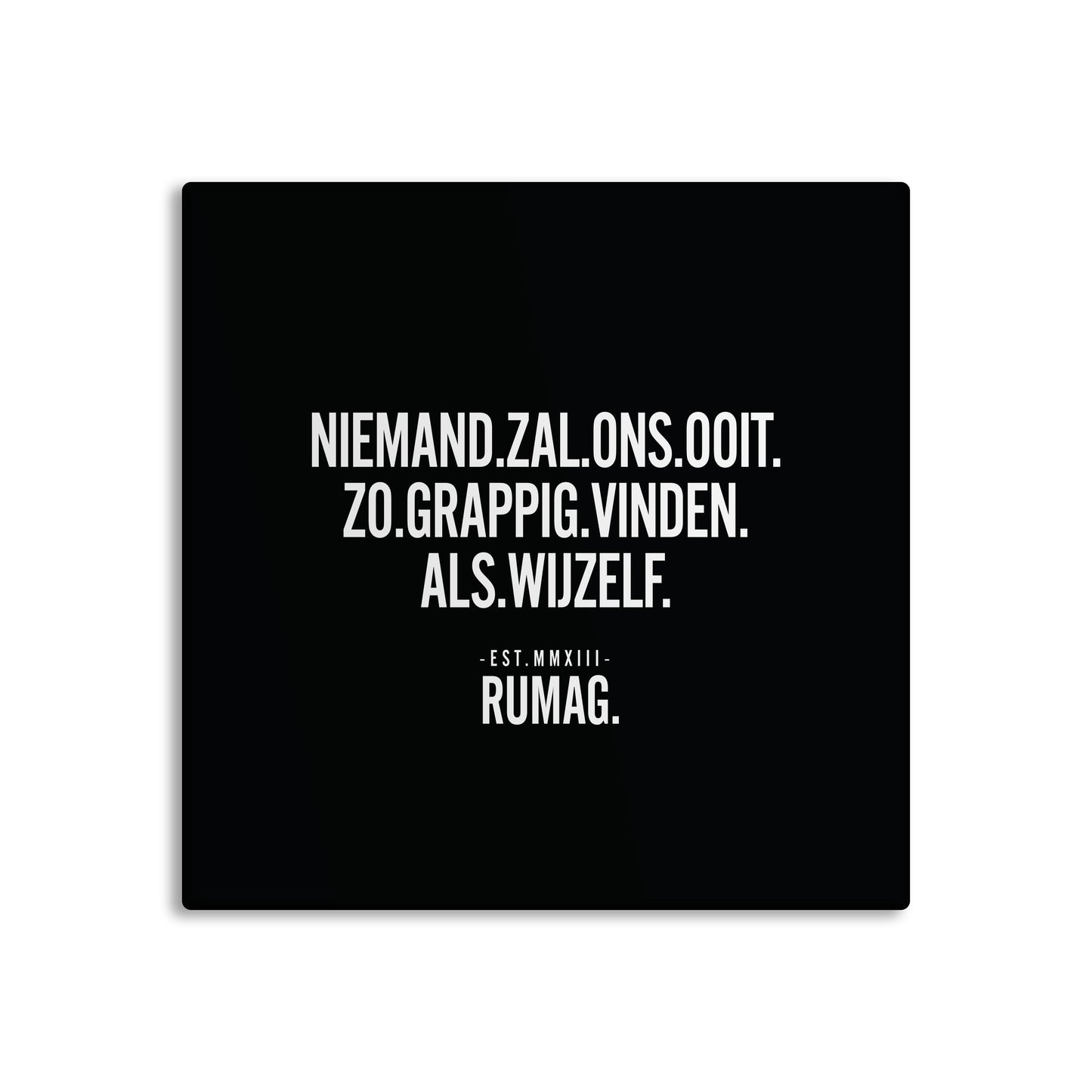 RUMAG Tegel - Niemand zal ons ooit zo grappig vinden