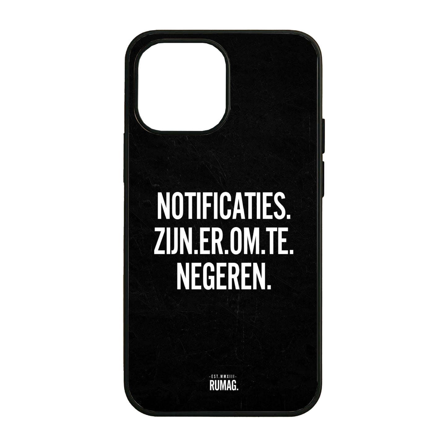 RUMAG Telefoonhoes iPhone - Notificaties zijn er om te negeren