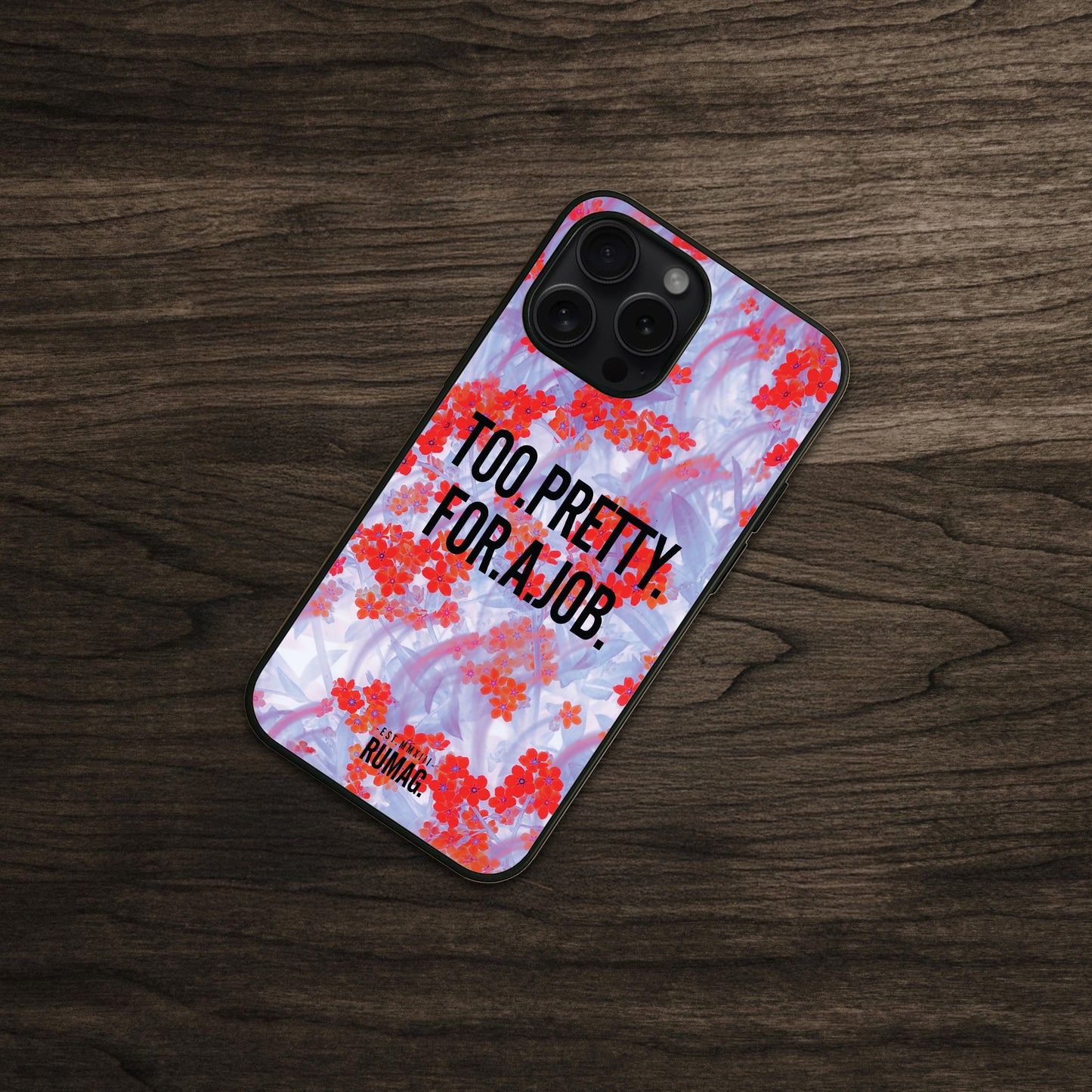 RUMAG Telefoonhoes iPhone - Too pretty for a job