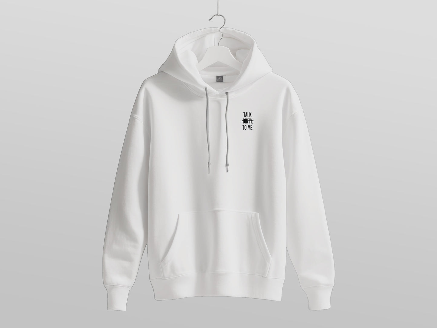 Talk Dirty To Me Hoodie