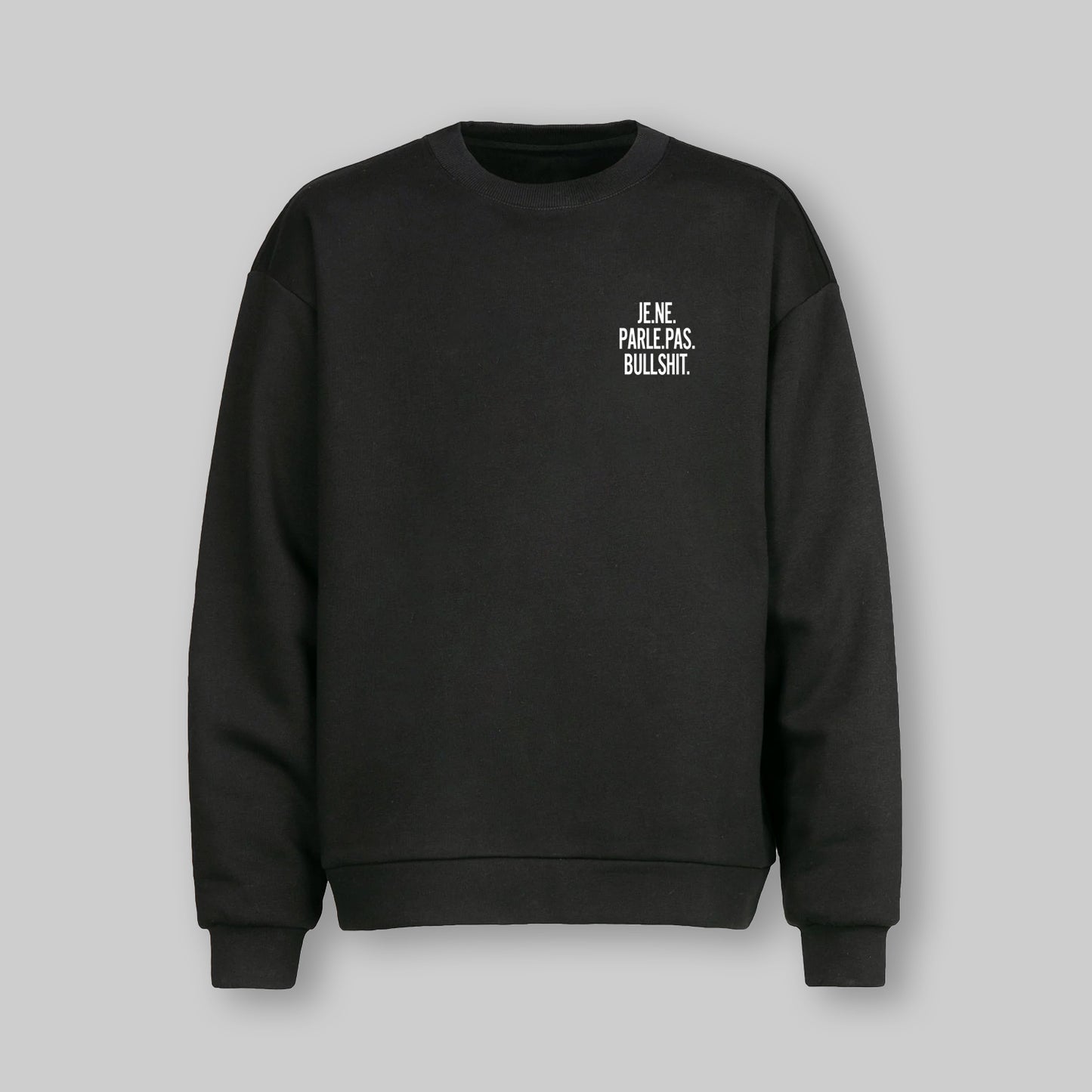 Je Ne Parle Pas Bullshit Sweater