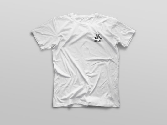 Je Ne Parle Pas Bullshit T-shirt