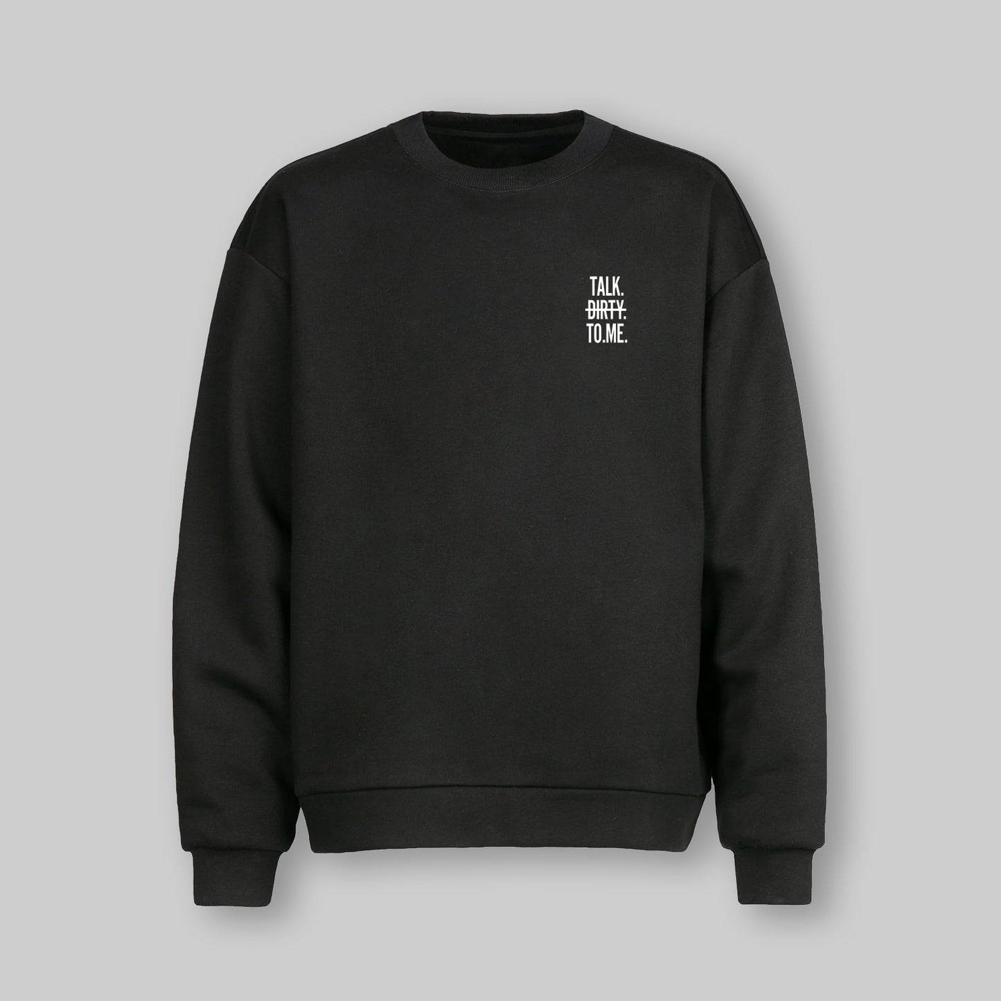 Talk Dirty To Me Sweater