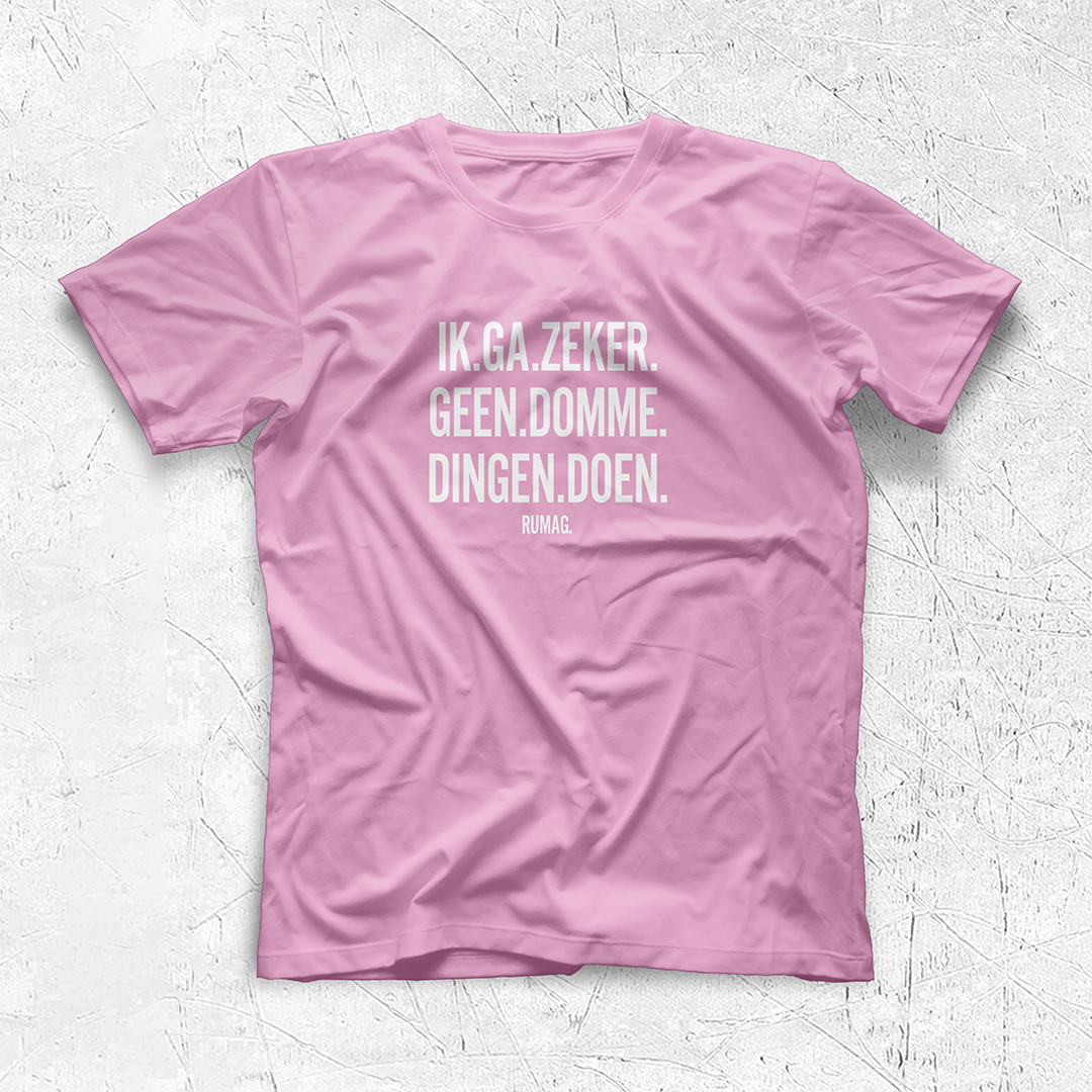 Ik Ga Zeker Geen Domme Dingen Doen - T-shirt Regular Fit