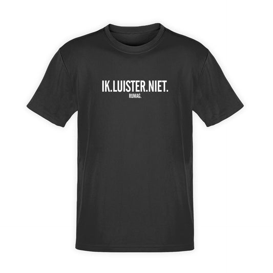 T-Shirt 'IK LUISTER NIET'
