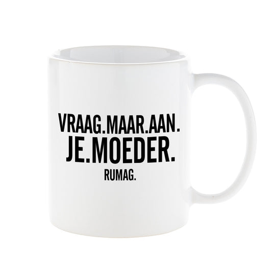Mok 'Vraag maar aan je moeder'