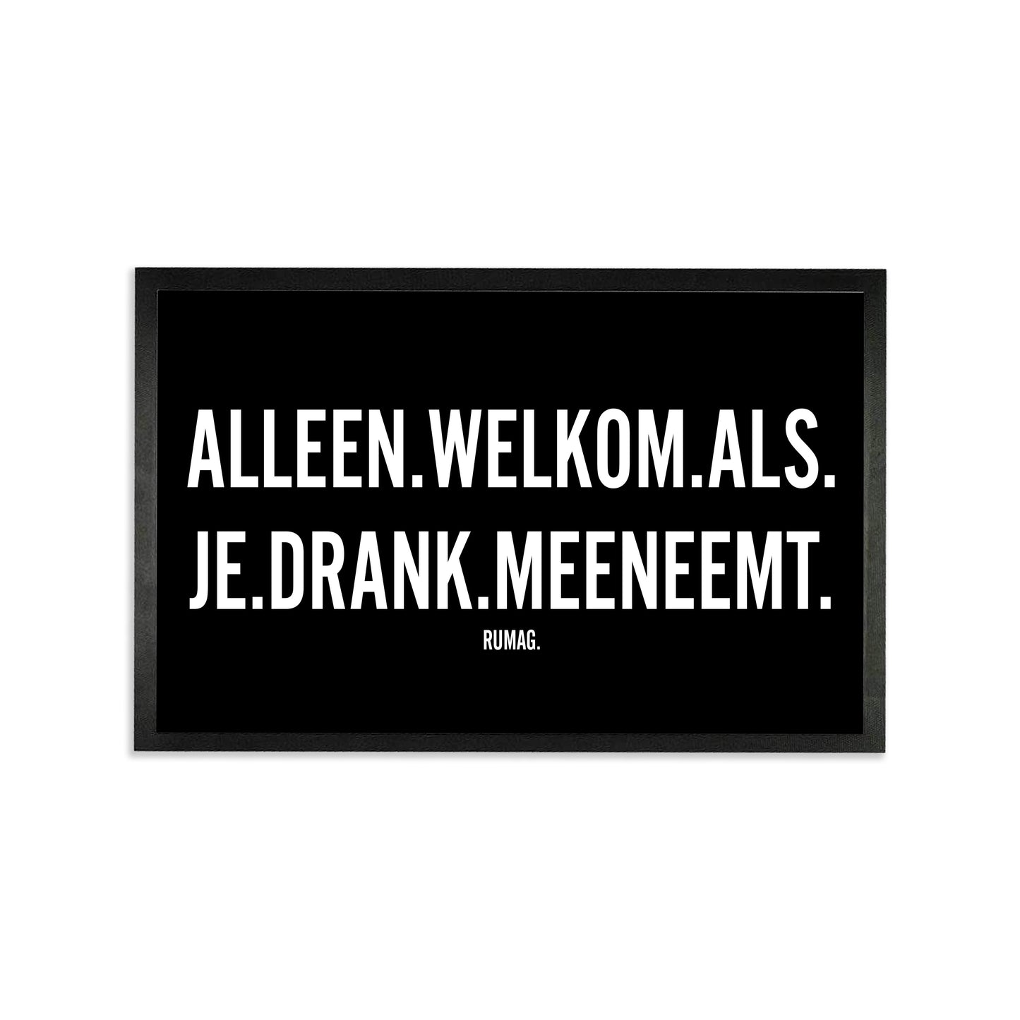 Deurmat - Alleen welkom als je drank meeneemt