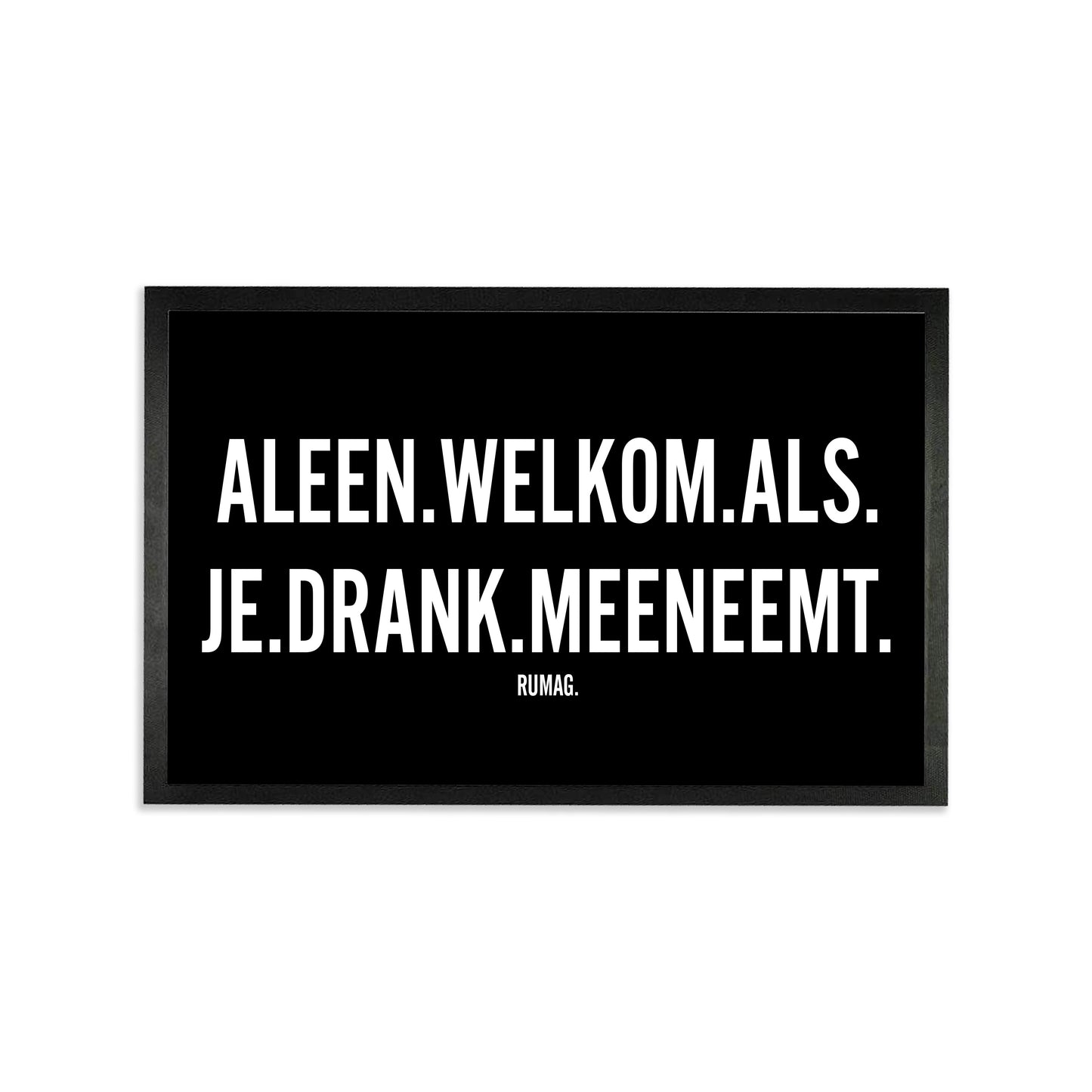 Deurmat - Alleen welkom als je drank meeneemt