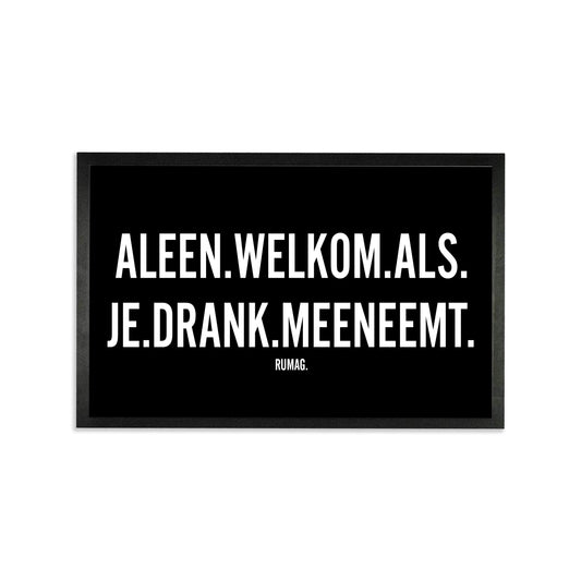 Deurmat - Alleen welkom als je drank meeneemt