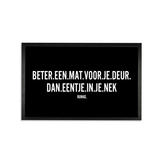 Deurmat  - Beter een mat voor je deur dan een in je nek