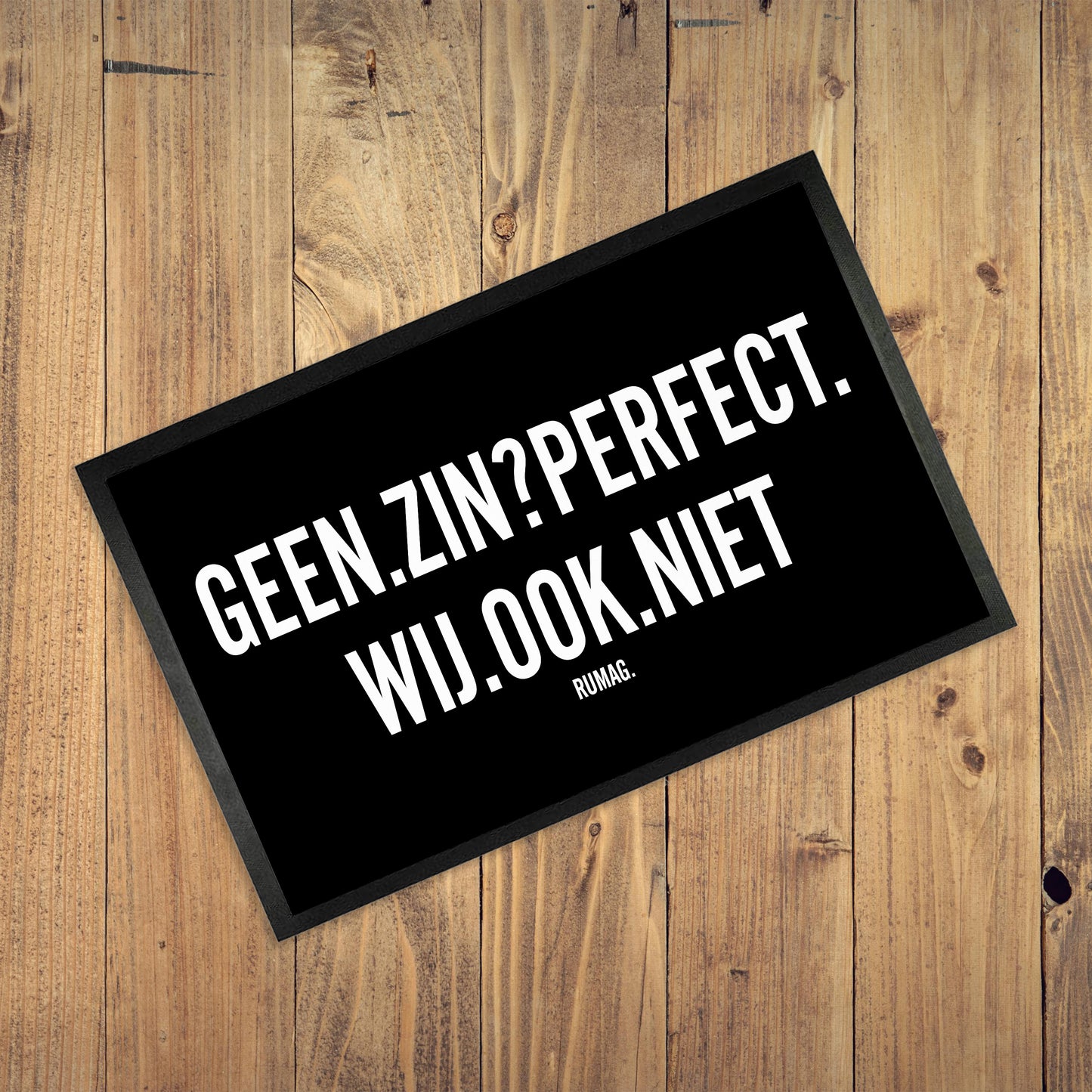 Deurmat - Geen zin? Perfect. Wij ook niet.