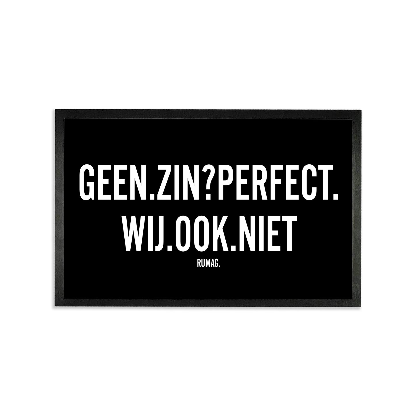 Deurmat - Geen zin? Perfect. Wij ook niet.