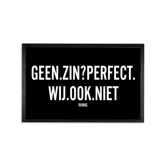 Deurmat - Geen zin? Perfect. Wij ook niet.