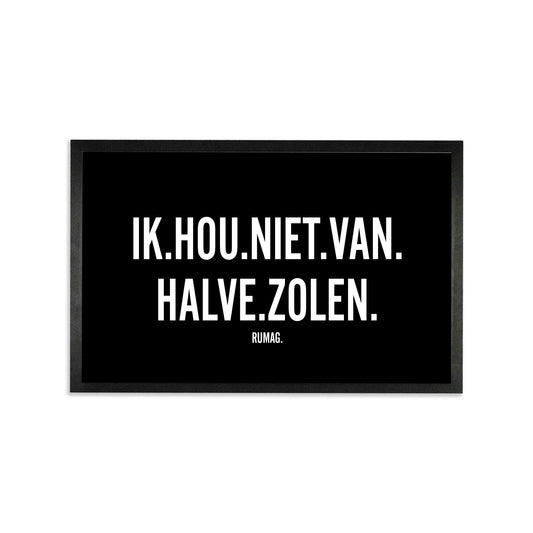 Deurmat  - Ik hou niet van halve zolen