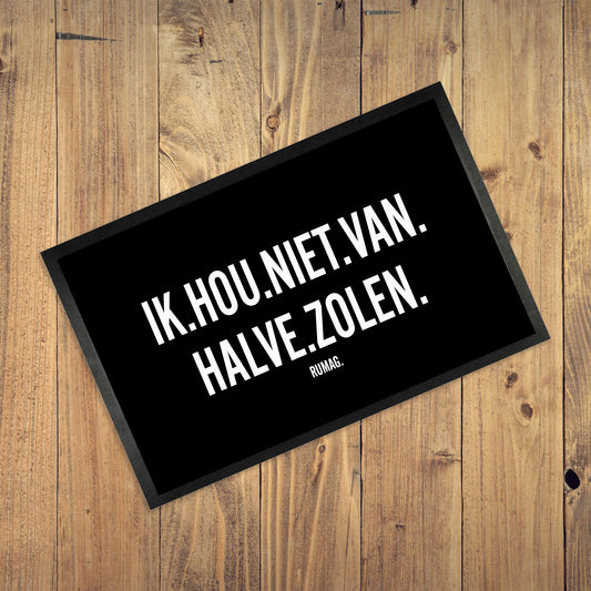 Deurmat  - Ik hou niet van halve zolen