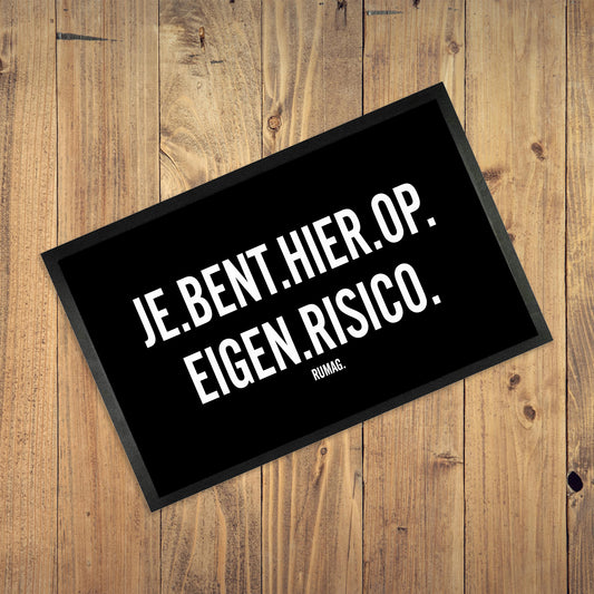 Deurmat - Je bent hier op eigen risico