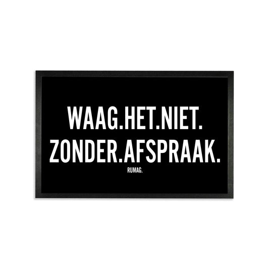 Deurmat - Waag het niet zonder afspraak