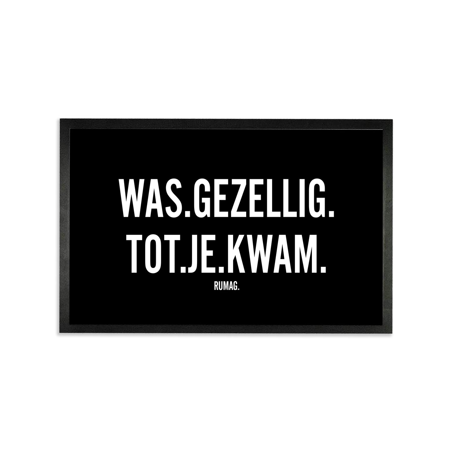 Deurmat - Was gezellig tot je kwam
