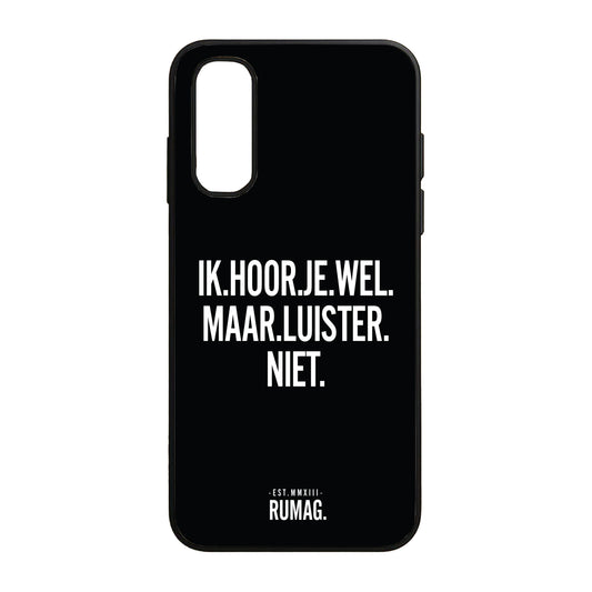 RUMAG Telefoonhoes Samsung - Ik hoor je wel maar luister niet