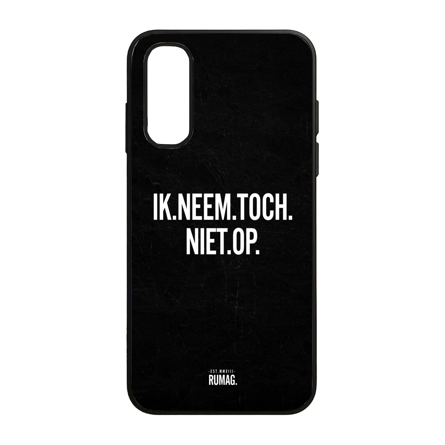 RUMAG Telefoonhoes Samsung - Ik neem toch niet op