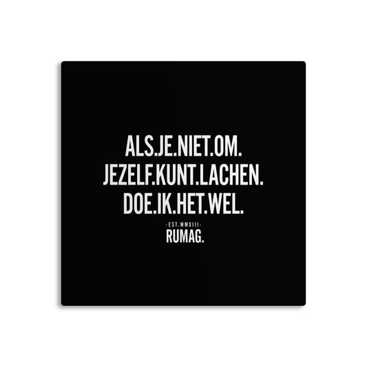 RUMAG Tegel -  Als je niet om jezelf kunt lachen doe ik het wel