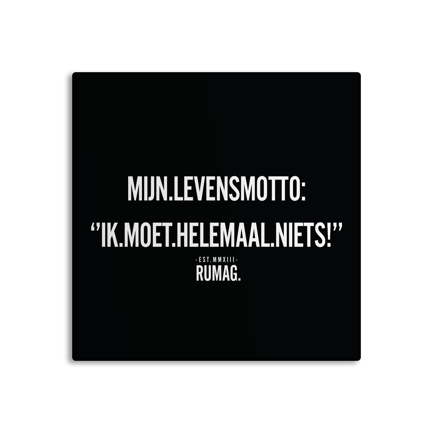 RUMAG Tegel - Mijn levensmotto