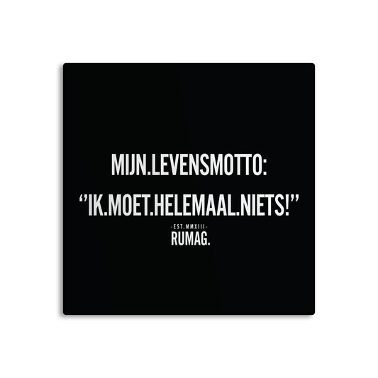 RUMAG Tegel - Mijn levensmotto