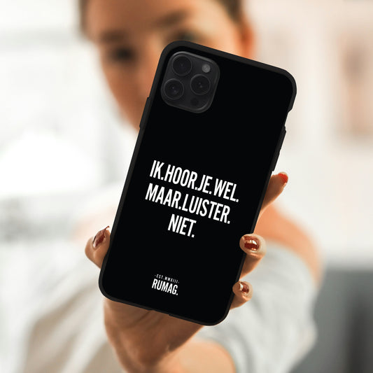 RUMAG Telefoonhoes iPhone - Ik hoor je wel maar luister niet
