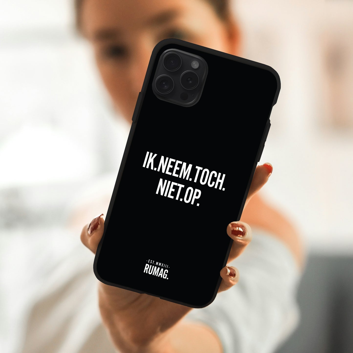 RUMAG Telefoonhoes iPhone - Ik neem toch niet op