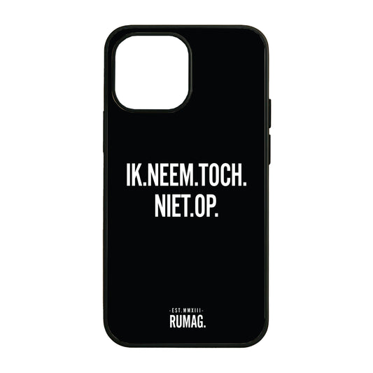 RUMAG Telefoonhoes iPhone - Ik neem toch niet op