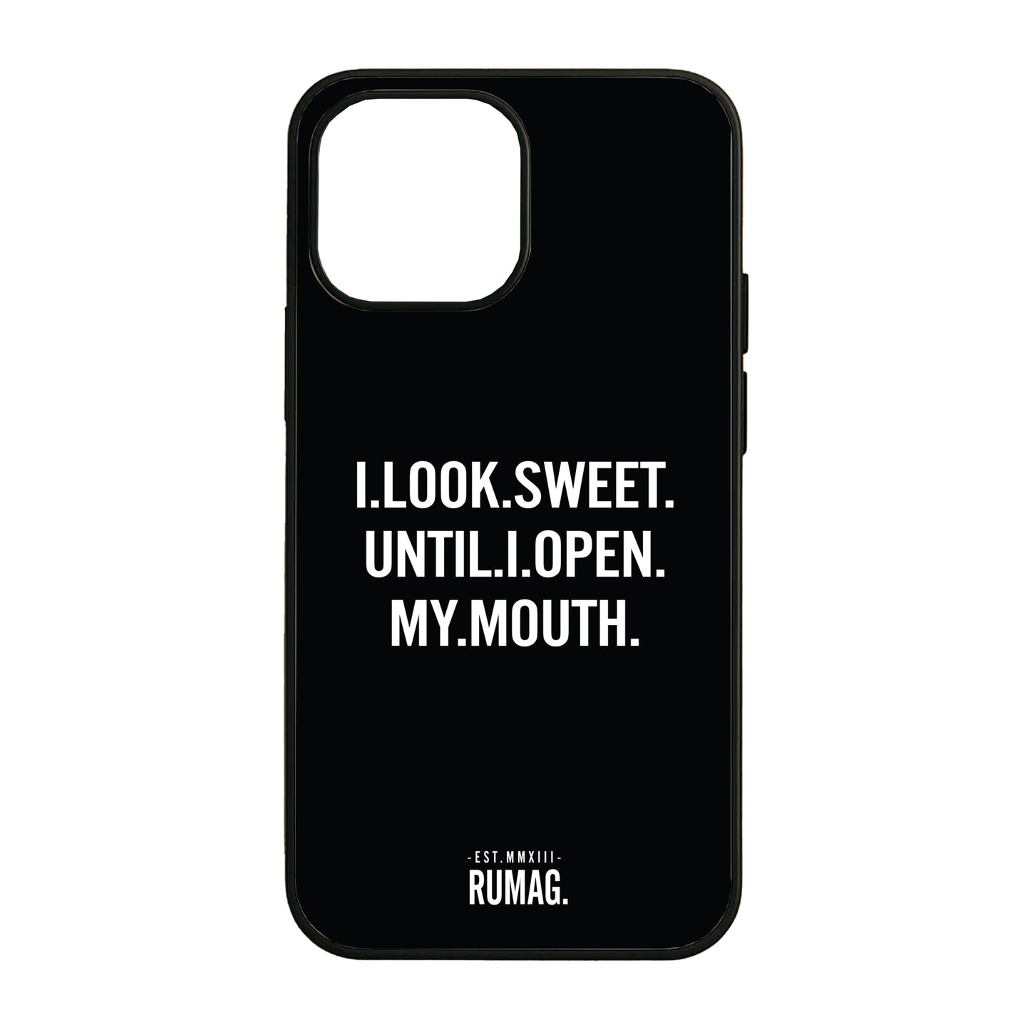 RUMAG Telefoonhoes iPhone - I look sweet until I open my mouth