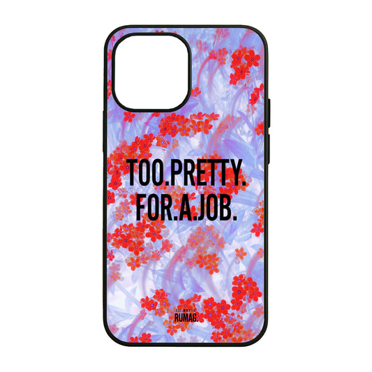 RUMAG Telefoonhoes iPhone - Too pretty for a job