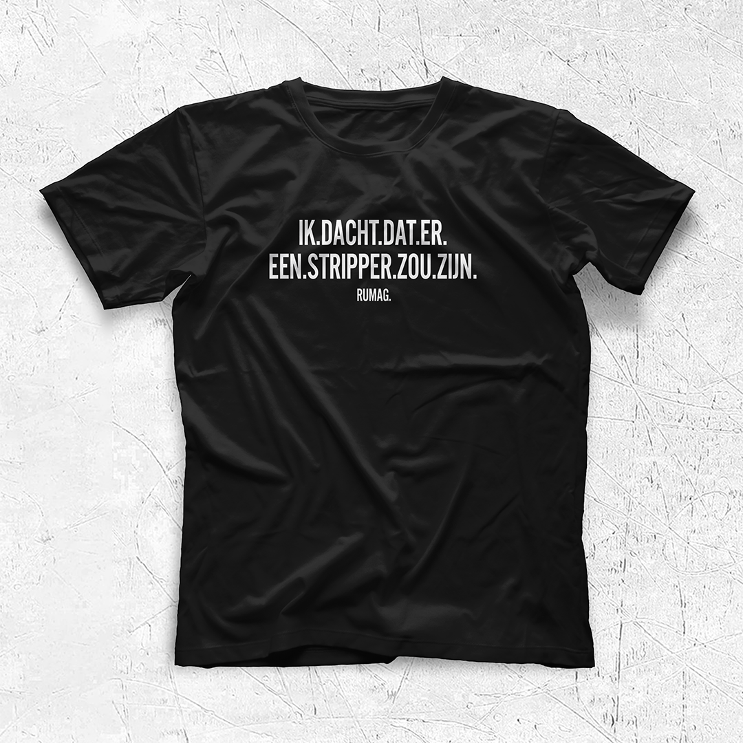 Ik dacht dat er een stripper zou zijn - T-shirt Regular Fit