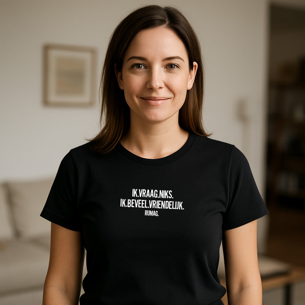 Ik vraag niks. Ik beveel vriendelijk - T-Shirt