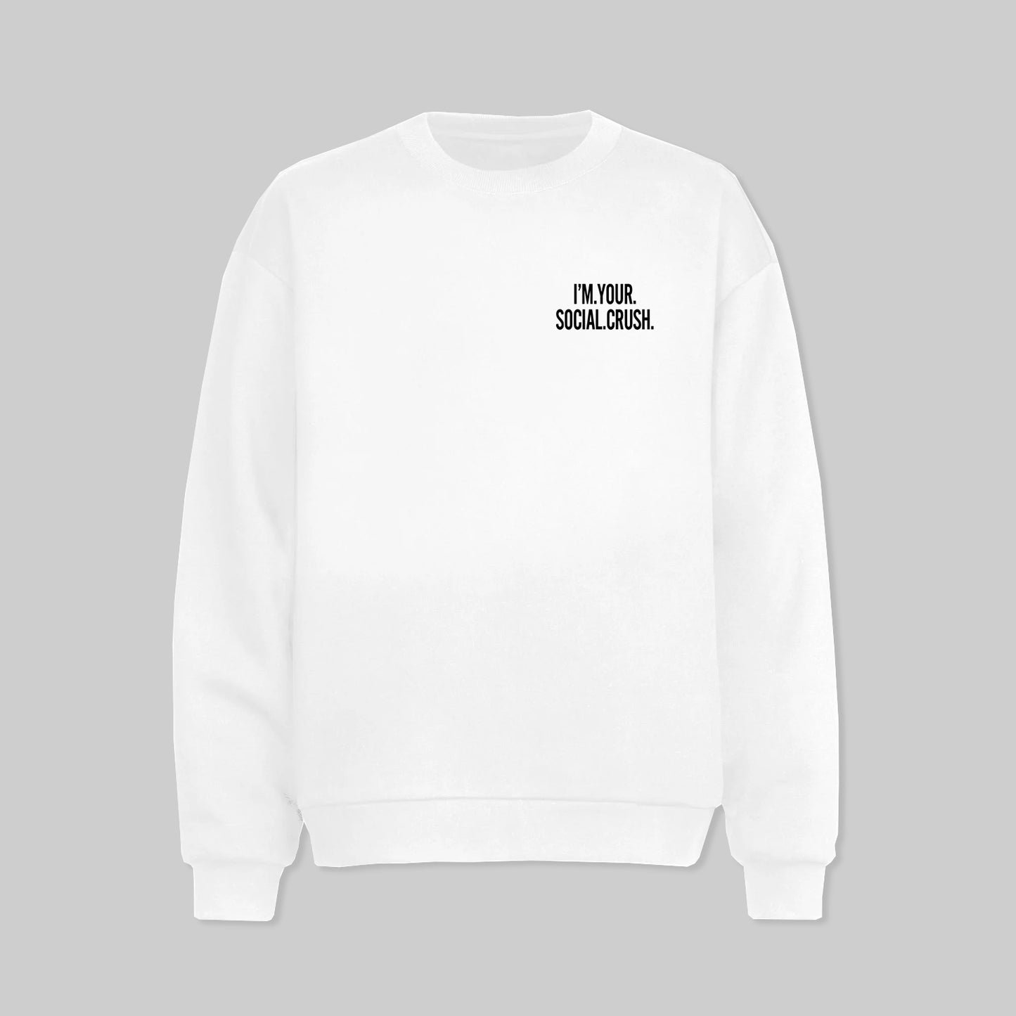 I'm Your Social Crush Sweater