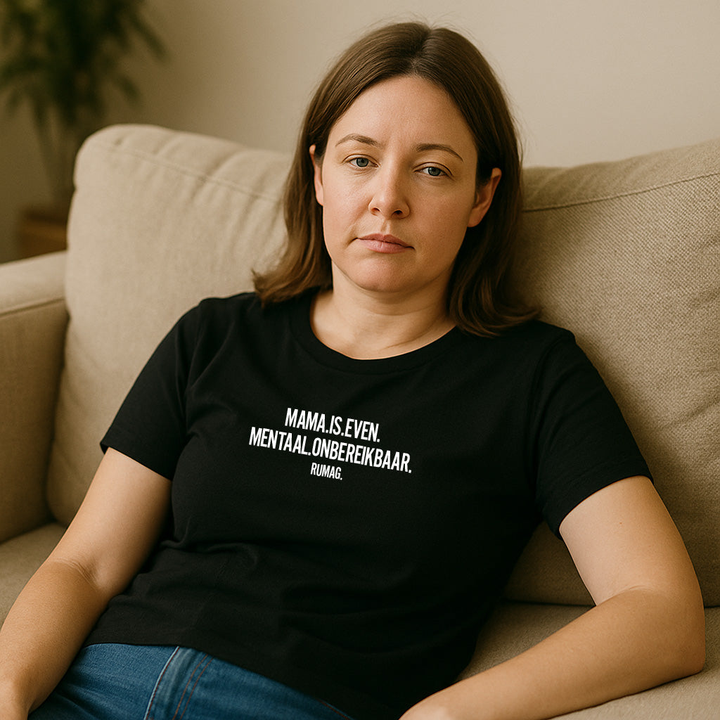 Mama is even mentaal onbereikbaar - T-Shirt