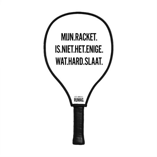 RUMAG Padelhoes - Mijn racket is niet het enige wat hard slaat